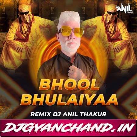 Bhool Bhulaiyaa Remix Mp3 Song - Dj Anil Thakur Bhool Bhulaiyaa Remix Mp3 Song - Dj Anil Thakur